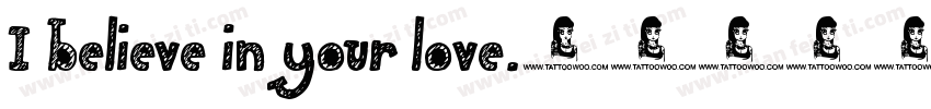 I believe in your love.字体转换